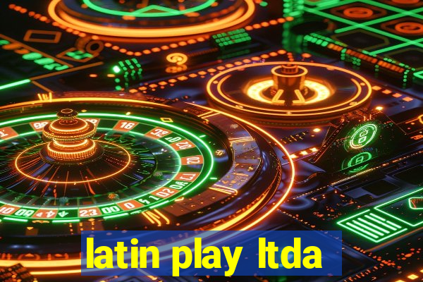 latin play ltda